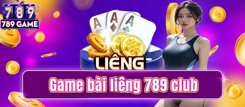 Điểm hấp dẫn game bài liêng trên cổng 789club thu hút người chơi