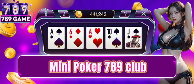 Đôi nét về thể loại game bài poker trên cổng game bài uy tín 789