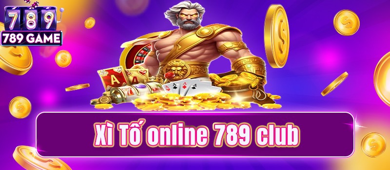 Tổng quan game đánh bài xì tố trên cổng 789 club