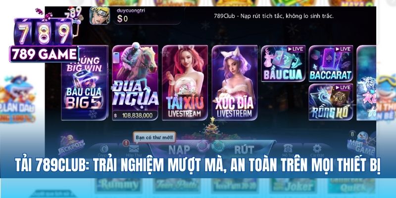 Tải 789club: Trải nghiệm game mượt mà, an toàn trên mọi thiết bị